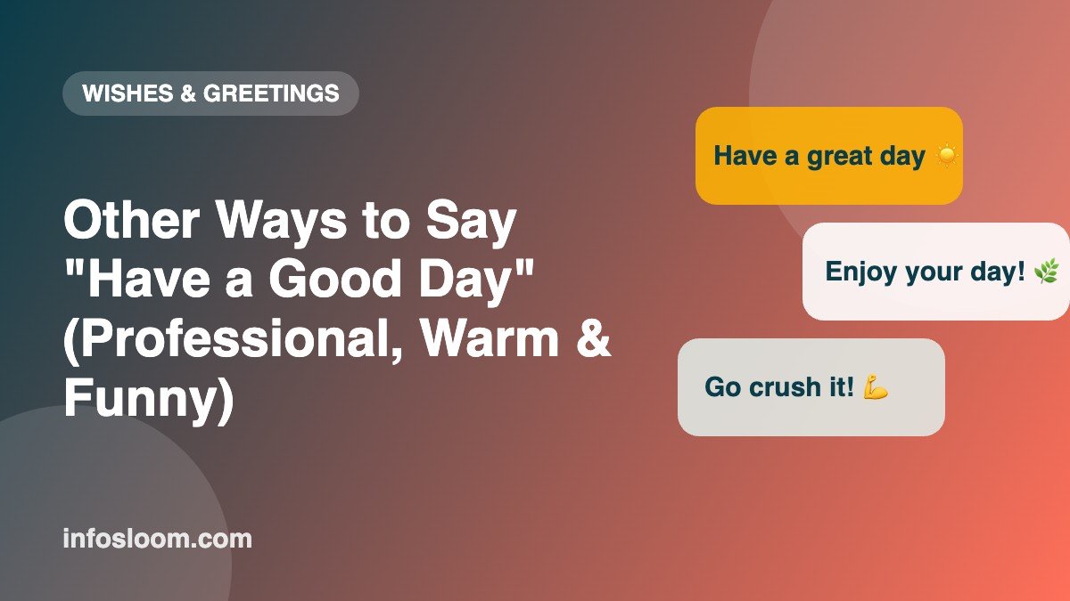 Other Ways to Say "Have a Good Day" (Professional, Warm & Funny)